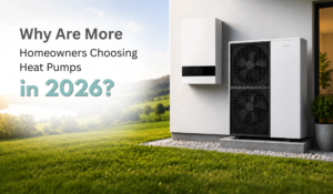 Why Are More Homeowners Choosing Heat Pumps in 2026? Why Are More Homeowners Choosing Heat Pumps in 2026?